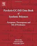 Pyrolysis - GC/MS Data Book of Synthetic Polymers: Pyrograms, Thermograms and MS of Pyrolyzates GC