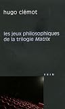 Les jeux philosophiques de la trilogie Matrix