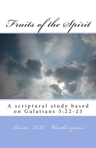 Fruits of the Spirit: A scriptural study based on Galatians 5:22-23