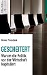 Gescheitert: Warum die Politik vor der Wirtschaft kapituliert