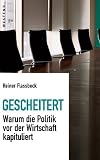Gescheitert: Warum die Politik vor der Wirtschaft kapituliert