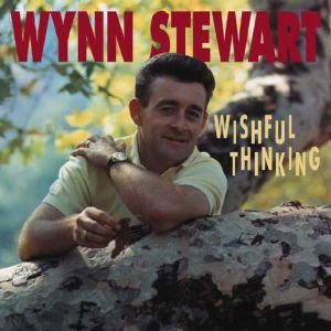 Wynn Stewart - Wishful Thinking - Zortam Music