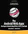 Pro Android Web Apps: Develop for Android using HTML5, CSS3 & JavaScript