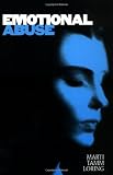 Emotional Abuse: The Trauma and the Treatment