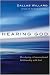 Hearing God: Developing a Conversational Relationship With God