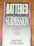 Battered into Submission: The Tragedy of Wife Abuse in the Christian Home