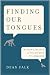 Image of Finding Our Tongues: Mothers, Infants, and the Origins of Language