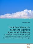 The Role of Literacy in Enhancing Women?s Agency and Well-being: A qualitative inquiry of the effects of the Tostan educational program on the lives of women in a rural community in Senegal