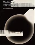 Modernist Photographs from the National Gallery of Canada