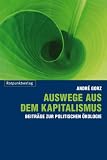 Auswege aus dem Kapitalismus: Beitr�ge zur politischen �kologie