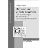 Devianz und soziale Kontrolle: Eine Einf�hrung in die Soziologie abweichenden Verhaltens (Grundlagentexte Soziologie)