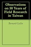 Observations on 50 Years of Field Research in Taiwan