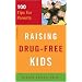 Raising Drug-Free Kids: 100 Tips for Parents