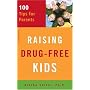 Raising Drug-free Kids: 100 Tips for Parents