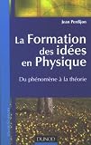 La Formation des id�es en Physique : Du ph�nom�ne � la th�orie
