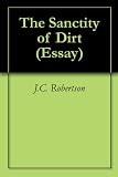 The Sanctity of Dirt (Essay)