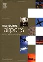 Managing Airports, Second Edition: An International Perspective