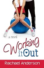 Working It Out (A Romantic Comedy)