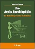 Die Audio-Enzyklopädie: Ein Nachschlagewerk für Tontechniker