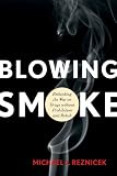 Blowing Smoke: Rethinking the War on Drugs without Prohibition and Rehab