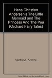 Hans Christian Andersen's The little mermaid ; and The princess and the pea