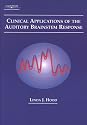 Clinical Applications of the Auditory Brainstem Response (Singular Audiology Textbook)