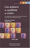 Les acteurs du syst�me de soins : Les institutions et organismes fran�ais et europ�ens responsables de la politique de sant�