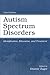 Autism Spectrum Disorders: Identification, Education, and Treatment