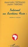 Internet au Burkina Faso: Realites et utopies (Etudes africaines) (French Edition)