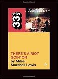 Sly and the Family Stones Theres a Riot Goin on (33 1/3)