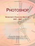 Photoshop: Websters Timeline History, 1957 - 2007