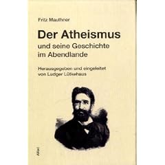 Der Atheismus und seine Geschichte im Abendlande