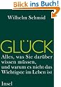 Gl�ck: Alles, was Sie dar�ber wissen m�ssen, und warum es nicht das Wichtigste im Leben ist