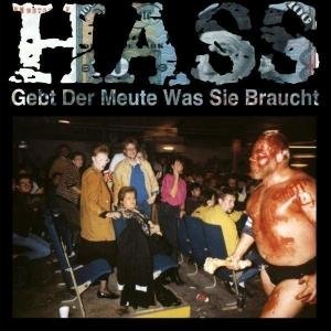 Hass - Gebt Der Meute Was Sie Braucht - Zortam Music