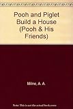 Pooh and Piglet build a house