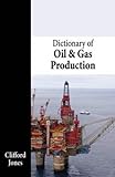 Dictionary of oil and gas production