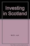 Investing in Scotland : an account of the Fifth International Forum, November 1974