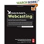 Hands-On Guide to Webcasting: Internet Event and AV Production (Hands-On Guide Series)