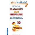 Bratwurst! Bier! Stehpl�tze! : Ein englischer Fan in deutschen Stadien