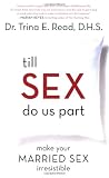 Till Sex Do Us Part: Make Your Married Sex Irresistible
