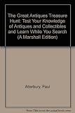 The great antiques treasure hunt : test your knowledge of antiques and collectables and learn while you search