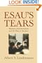 Esau's Tears: Modern Anti-Semitism and the Rise of the Jews