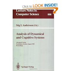 Analysis of Dynamical and Cognitive Systems: Advanced Course, Stockholm, Sweden, August 9 - 14, 1993. Proceedings (Lecture Notes in Computer Science)