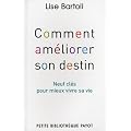 Comment am�liorer son destin. Neuf cl�s pour mieux vivre