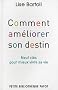 Comment am�liorer son destin. Neuf cl�s pour mieux vivre