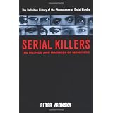 Serial Killers: The Method and Madness of Monsters
