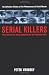Serial Killers: The Method and Madness of Monsters