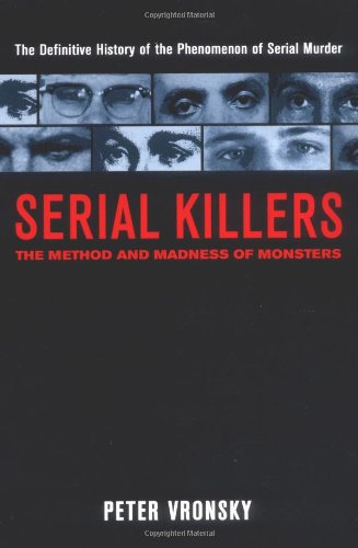 Serial Killers: The Method and Madness of Monsters