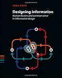 Designing Information: Human Factors and Common Sense in Information Design