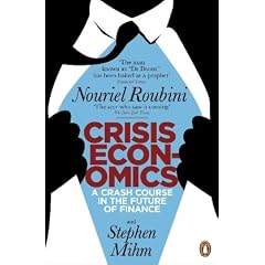 Crisis Economics: A Crash Course in the Future of Finance